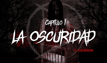 Capítulo 1 - La Oscuridad: Resuelve el caso Morgan