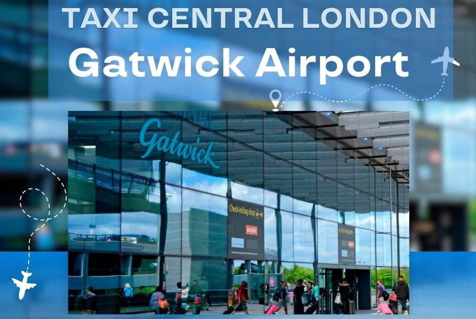 Gatwick Airport Transfers Pickup From/To Central London